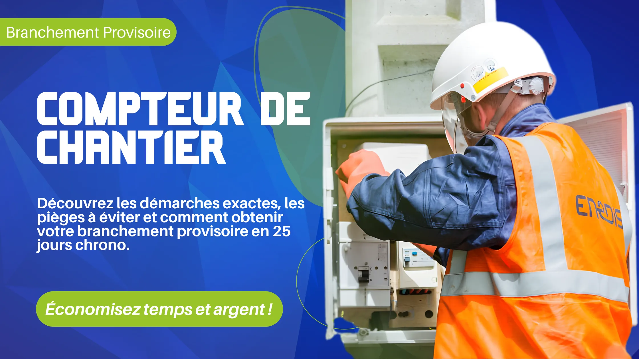Branchement provisoire EDF : tout savoir sur les tarifs, démarches et demande de compteur de chantier